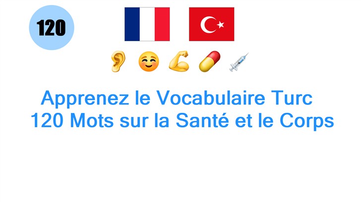 Apprenez le Vocabulaire Turc : 120 Mots sur la Santé et le Corps